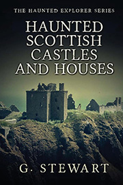 Haunted Scottish Castles & Houses